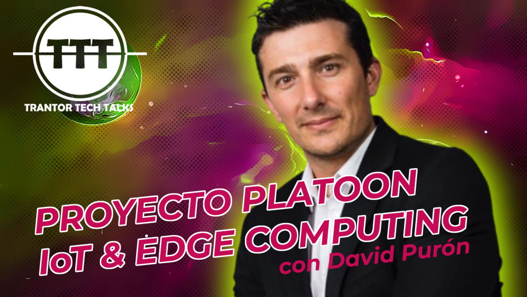 cartel de la emisión #2x01 David Purón: Proyecto Platoon, IoT & Edge Computing