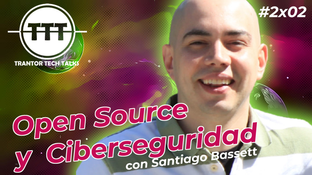 cartel de la emisión #2x02 Wazuh:OpenSource y Ciberseguridad con Santiago Bassett